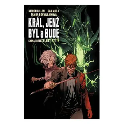 Král, jenž byl a bude 3 - Zelený rytíř - Kieron Gillen