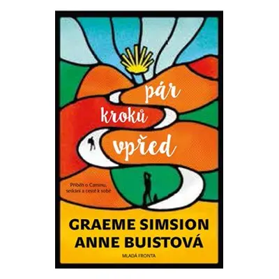 Pár kroků vpřed - Graeme Simsion, Anne Buistová