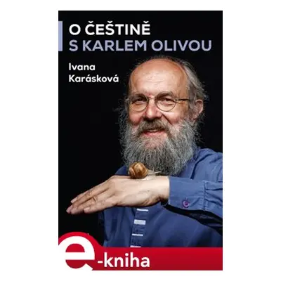 O češtině s Karlem Olivou - Ivana Karásková