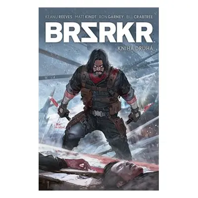 BRSRKR 2 - Keanu Reeves, Matt Kindt