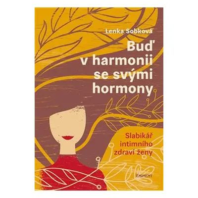 Buď v harmonii se svými hormony - Lenka Sobková