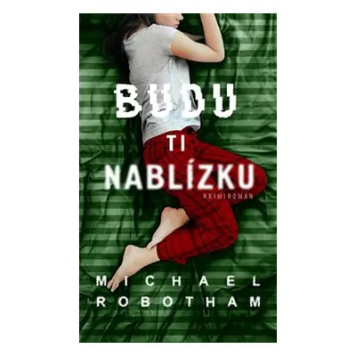 Budu ti nablízku - Michael Robotham