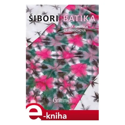 Šibori batika - Alena Isabella Grimmichová