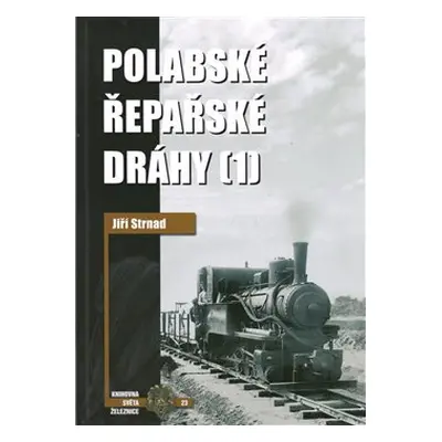 Polabské řepařské dráhy 1 - Jiří Strnad