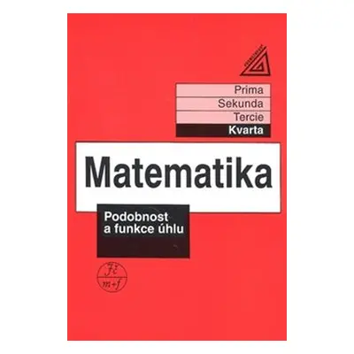 Matematika - Podobnost a funkce úhlu - Jiří Herman