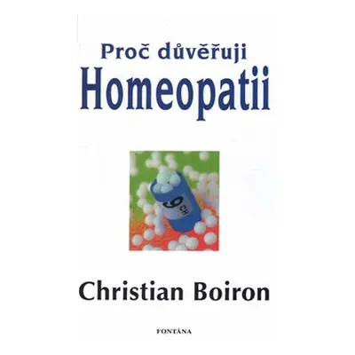 Proč důvěřuji homeopatii - Christian Boiron