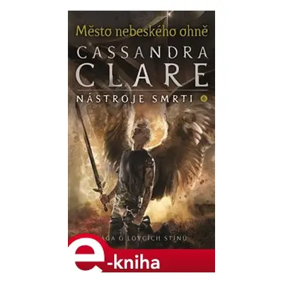 Nástroje smrti 6: Město nebeského ohně - Cassandra Clareová