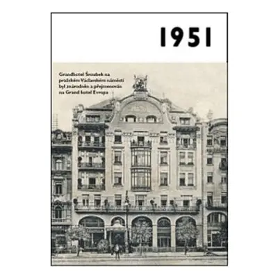 1951 – Jaké to tenkrát bylo aneb Co se stalo v roce, kdy jste se narodili