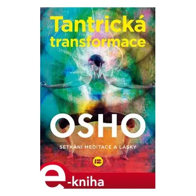 Tantrická transformace - Osho