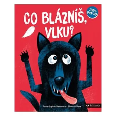 Co blázníš, vlku? - Anne-Sophie Baumann, Thomas Baas