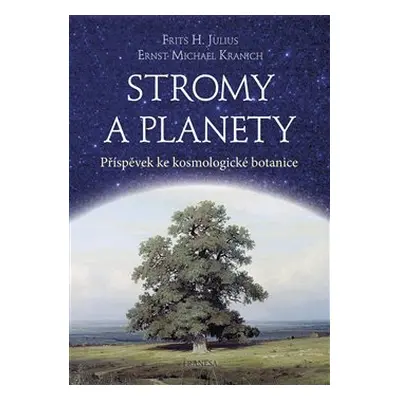 Stromy a planety - Ernst Michael Kranich, Frits Hendrik Julius