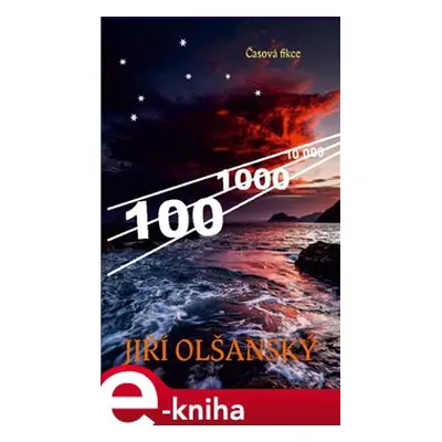 100 – 1000 – 10 000 - Jiří Olšanský