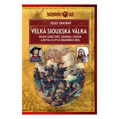 Velká siouxská válka - Josef Opatrný