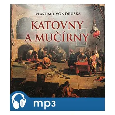 Katovny a mučírny, mp3 - Vlastimil Vondruška