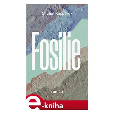 Fosilie - Michal Kašpárek