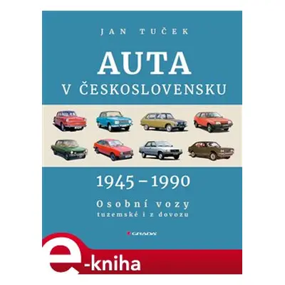 Auta v Československu 1945-1990 - Jan Tuček