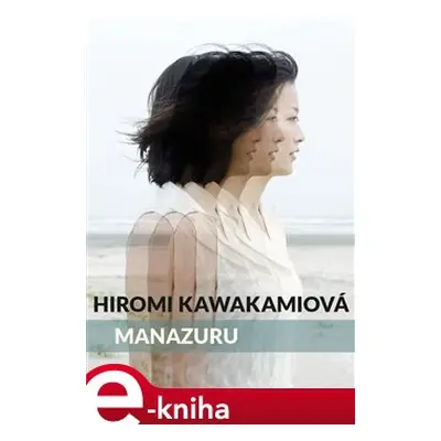 Manazuru - Hiromi Kawakamiová