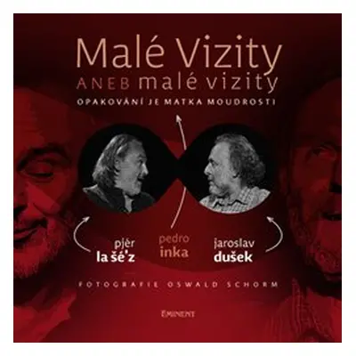 Malé vizity aneb malé vizity - Jaroslav Dušek, Pedro Inka, Pjér la Šé´z