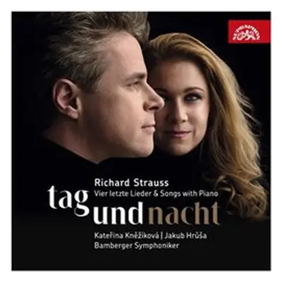 Strauss: Tag und Nacht / Čtyři poslední písně a písně s klavírem - Richard Strauss