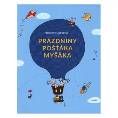 Prázdniny pošťáka Myšáka - Marianne Dubucová