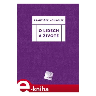 O lidech a životě - František Koukolík