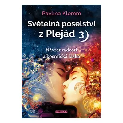 Světelná poselství z Plejád 3 - Pavlína Klemm