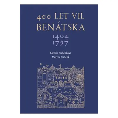 400 let vil Benátska 1404–1797 - Martin Kubelík, Kamila Kubelíková