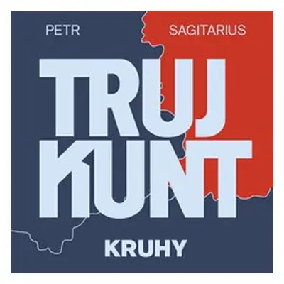 Trujkunt I. - Kruhy - Petr Sagitarius