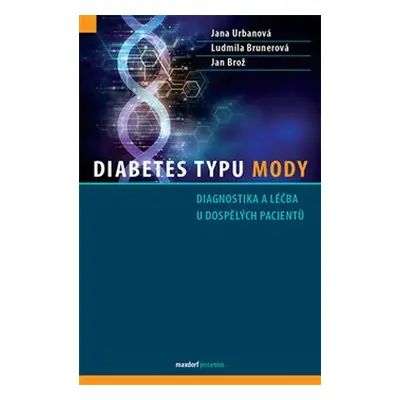 Diabetes typu MODY - Jana Urbanová, Ludmila Brunerová, Jan Brož