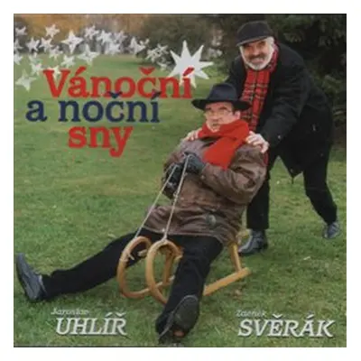 Vánoční a noční sny - Zdeněk Svěrák, Jaroslav Uhlíř