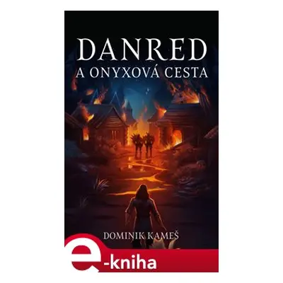 Danred a Onyxová cesta - Dominik Kameš