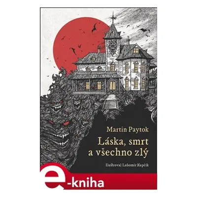 Láska, smrt a všechno zlý - Martin Paytok