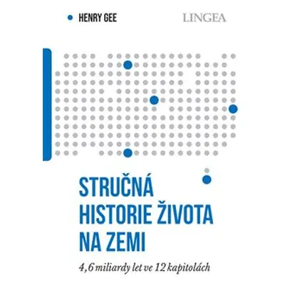 Stručná historie života na Zemi - Henry Gee