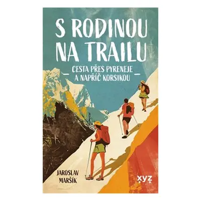 S rodinou na trailu - Jaroslav Maršík