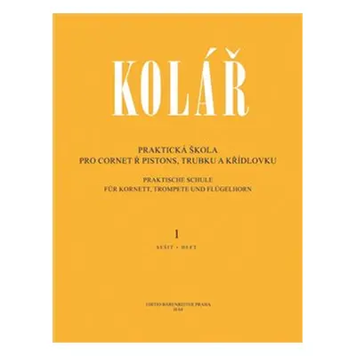Praktická škola pro cornet a pistons, trubku a křídlovku 1 - Jaroslav Kolář