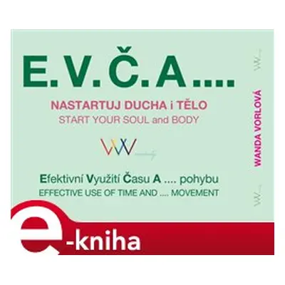 E.V.Č.A.... Nastartuj ducha i tělo - Wanda Vorlová