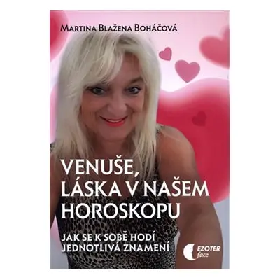 Venuše, láska v našem horoskopu - Martina Blažena Boháčová