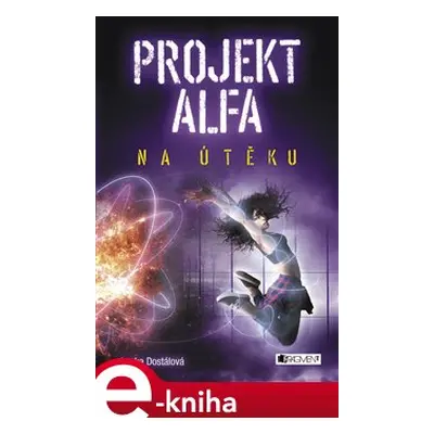 Projekt Alfa - Na útěku - Lenka Dostálová