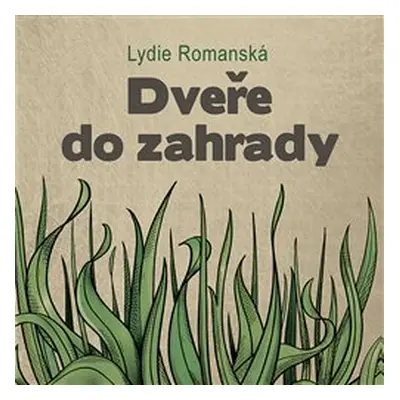 Dveře do zahrady - Lydie Romanská