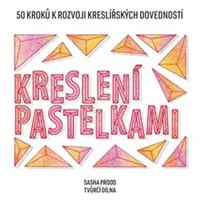 Kreslení pastelkami - Sasha Prood