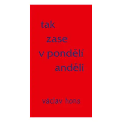 Tak zase v pondělí anděli - Václav Hons