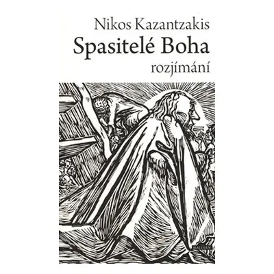 Spasitelé Boha - Nikos Kazantzakis