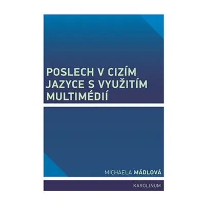 Poslech v cizím jazyce s využitím multimédií - Michaela Mádlová