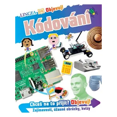 Objevuj! Kódování - James Floyd Kelly, Petra Šmídová