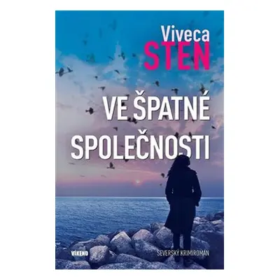 Ve špatné společnosti - Viveca Sten