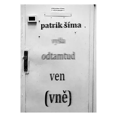 Vyšla odtamtud ven (vně) - Patrik Šíma