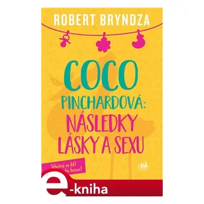 Coco Pinchardová: Následky lásky a sexu - Robert Bryndza