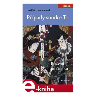 Případy soudce Ti. Rozvod po čínsku - Frédéric Lenormand