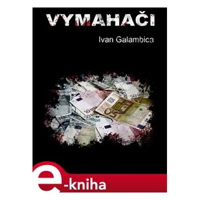 Vymahači - Ivan Galambica