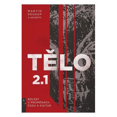 Tělo 2.1 - Martin Soukup, Marie König Dudziaková, Magdaléna Ezrová, Alena Lochmannová, Martin Ry